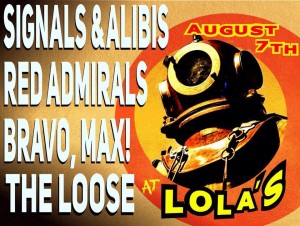 August 7, 2015 @ Lola's w/ Red Admirals, Bravo Max, The Loose