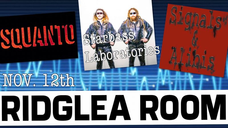 November 12, 2016 - Ridglea Room w/ Squanto, Starbass Laboratories