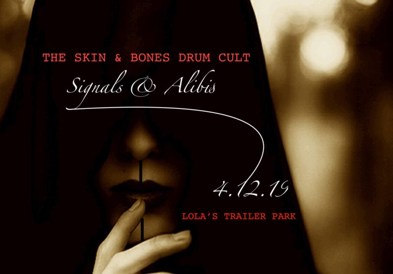 April 12, 2019 - Lola's Trailer Park w/ The Skin & Bones Drum Cult